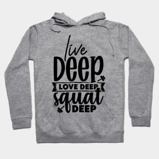 Live DeepLove deep Squat Deep Hoodie